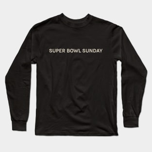 Super Bowl Sunday On This Day Perfect Day Long Sleeve T-Shirt